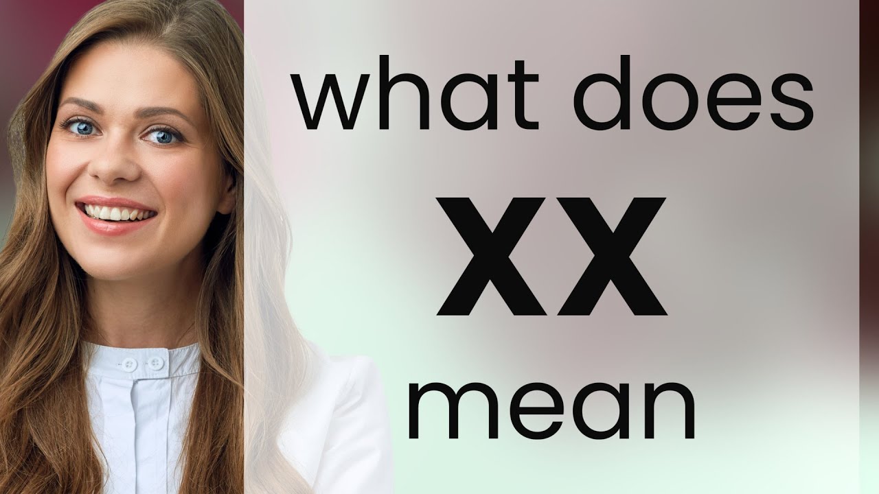 Xx Meaning In Text Simple Definition Real Examples